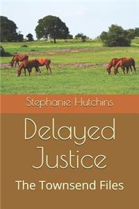 Delayed Justice