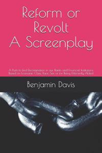 Reform or Revolt a Screenplay