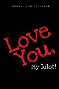 Love You, My Idiot