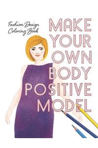 Make Your Own Body Positive Model