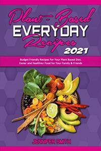 Plant Based Everyday Recipes 2021