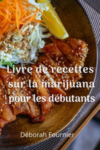 Livre de recettes sur la marijuana pour les débutants