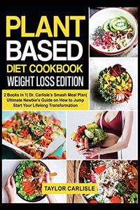 Plant Based Diet Cookbook Weight Loss Edition