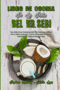 Libro De Cocina De La Dieta Del Dr. Sebi