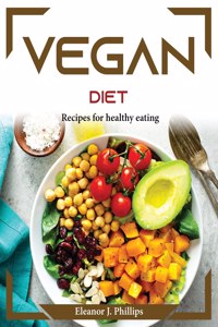 VEGAN DIET: RECIPES FOR HEALTHY EATING