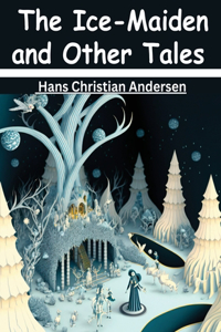 Ice-Maiden and Other Tales