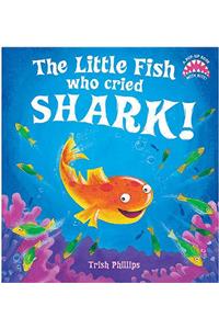 The Little Fish Who Cried Shark!