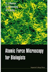 Atomic Force Microscopy For Biologists