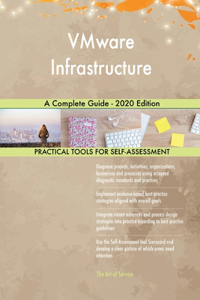 VMware Infrastructure A Complete Guide - 2020 Edition