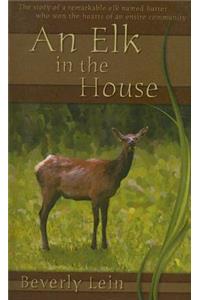 Elk in the House, An