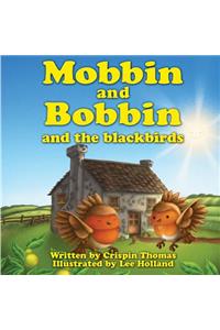 Mobbin and Bobbin and the Blackbirds