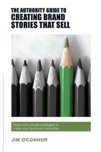 Authority Guide to Creating Brand Stories that Sell