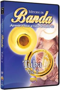 Metodo de Banda -- Tuba, Vol 2: Aprende a Tocar Al Estilo de Banda YA! (Spanish Language Edition), DVD