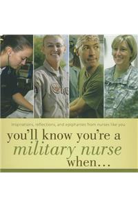 You'll Know You're a Military Nurse When...