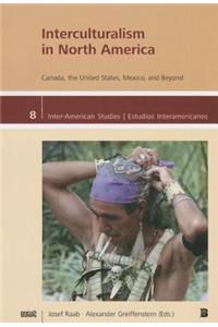 Interculturalism in North America: Canada, the United States, Mexico, and Beyond