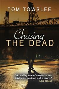 Chasing the Dead