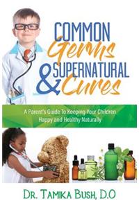 Common Germs and Supernatural Cures