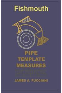 Fishmouth Pipe Template Measures