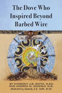 Dove Who Inspired Beyond Barbed Wire