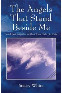 The Angels That Stand Beside Me