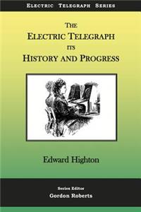 Electric Telegraph - Its History and Progress