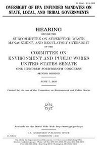 Oversight of EPA unfunded mandates on state, local, and tribal governments