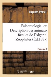 Paléontologie Ou Description Des Animaux Fossiles de l'Algérie Avec Planches Lithographiées