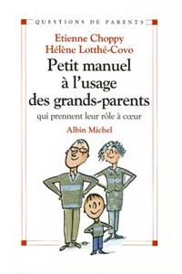 Petit Manuel A L'Usage Des Grands-Parents