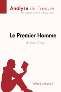 Premier Homme d'Albert Camus (Analyse de l'oeuvre)