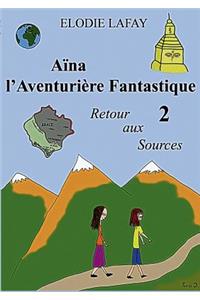 Aïna l'Aventurière Fantastique 2: Retour aux Sources