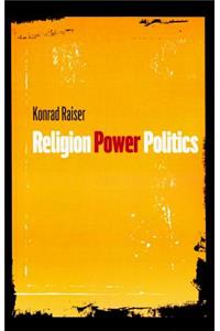 Religion, Power, Politics