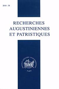 Recherches Augustiniennes Et Patristiques 38/2018