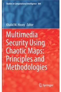 Multimedia Security Using Chaotic Maps: Principles and Methodologies