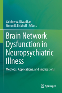 Brain Network Dysfunction in Neuropsychiatric Illness