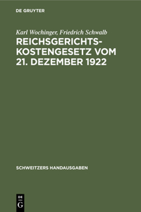 Reichsgerichtskostengesetz Vom 21. Dezember 1922