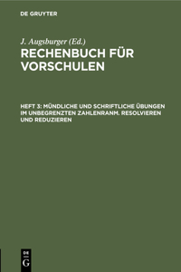 Mündliche und schriftliche Übungen im unbegrenzten Zahlenranm. Resolvieren und Reduzieren