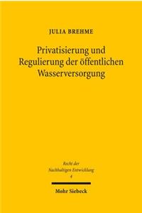 Privatisierung und Regulierung der öffentlichen Wasserversorgung