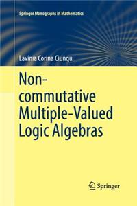 Non-Commutative Multiple-Valued Logic Algebras