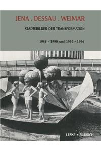 Jena. Dessau. Weimar