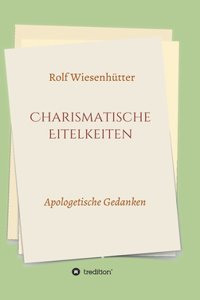 Charismatische Eitelkeiten