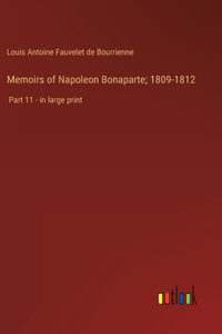Memoirs of Napoleon Bonaparte; 1809-1812