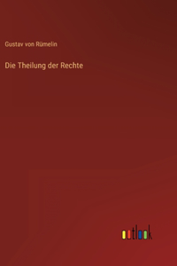 Die Theilung der Rechte
