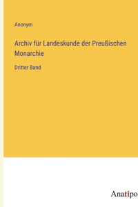 Archiv für Landeskunde der Preußischen Monarchie