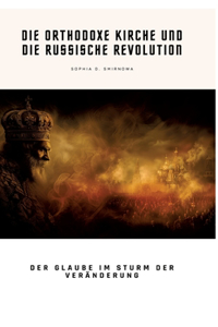 Die Orthodoxe Kirche und die Russische Revolution