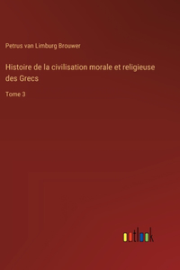 Histoire de la civilisation morale et religieuse des Grecs