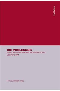 Die Vorlesung: EinfÃ¼hrung in Eine Akademische Lehrform