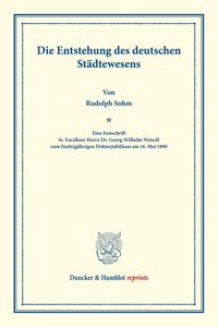 Die Entstehung Des Deutschen Stadtewesens