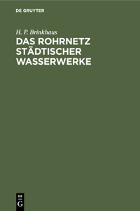 Das Rohrnetz Städtischer Wasserwerke