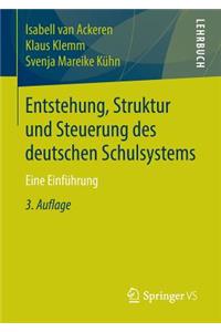 Entstehung, Struktur und Steuerung des deutschen Schulsystems