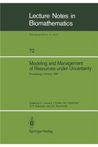 Modeling and Management of Resources Under Uncertainty